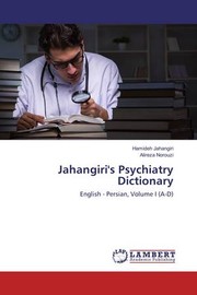 Cover of: Jahangiri's Psychiatry Dictionary: English - Persian, Volume I (A-D) by 