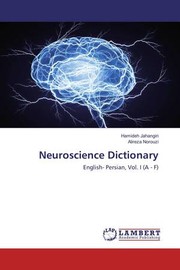 Cover of: Neuroscience Dictionary English- Persian, Vol. I (A - F)