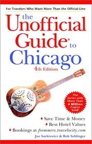 Cover of: The Unofficial Guide to Chicago (Unofficial Guide to Chicago, 4th ed) by Joe Surkiewicz, Bob Sehlinger