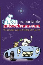 Cover of: The Portable petswelcome.com: The Complete Guide to Traveling with Your Pet