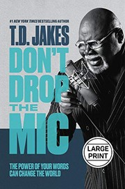 Don't Drop the Mic by T.D. Jakes