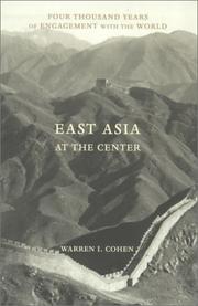 Cover of: East Asia at the Center by Warren I. Cohen