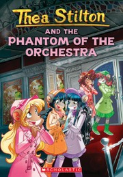Cover of: Thea Stilton and the Phantom of the Orchestra by Elisabetta Dami