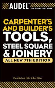 Cover of: Audel Carpenters and Builders Tools, Steel Square, Joinery (Audel Technical Trades Series) by Mark Richard Miller, Rex Miller