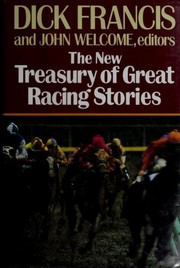 Cover of: The New treasury of great racing stories by Dick Francis and John Welcome, editors.