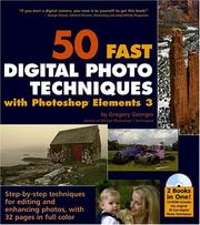50 Fast Digital Photo Techniques with Photoshop Elements 3 by Gregory Georges
