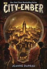 The City of Ember (The First Book of Ember) by Jeanne DuPrau