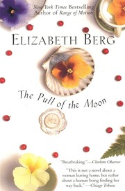 Cover of: The Pull of the Moon by Elizabeth Berg