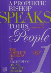 Cover of: A Prophetic Bishop Speaks to His People: The Complete Homilies of Archbishop Oscar Arnulfo Romero - Vol 1