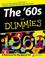 Cover of: The '60s For Dummies (For Dummies (Lifestyles Paperback))
