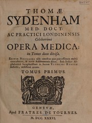 Cover of: Thomae Sydenham med. doct. ac practici Londinensis celeberrimi Opera medica: in tomos duos divisa