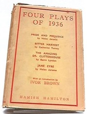 Cover of: Four Plays of 1936: Pride and Prejudice / Bitter Harvest / The Amazing Dr. Clitterhouse / Jane Eyre