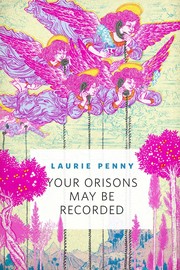 Cover of: Your Orisons May Be Recorded by Laurie Penny