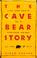 Cover of: The cave bear story