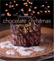 I'm dreaming of a chocolate Christmas by Marcel Desaulniers