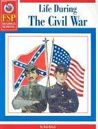 Cover of: Life During the Civil War (Fsp Middle School) by Frank Schaffer Publications