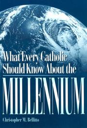 Cover of: What every Catholic should know about the millennium by Christopher M. Bellitto