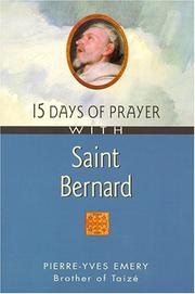 Cover of: 15 days of prayer with Saint Bernard by Pierre-Yves Emery