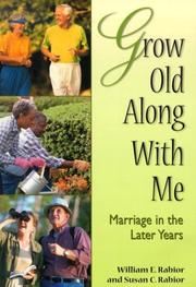 Cover of: Grow Old Along With Me: Marriage in the Later Years