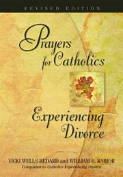 Cover of: Prayers for Catholics Experiencing Divorce by Vicki Wells Bedard, William E. Rabior