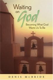 Cover of: Waiting on God: becoming what God wants us to be