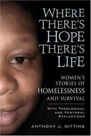 Where There's Hope There's Life, Women's Stories of Homelessness and Survival by Anthony J. Gittins