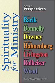 Cover of: Spirituality for Ministry by James J. Bacik, Doris Donnelly, Michael Downey, Edward P. Hahnenberg, Patricia H. Livingston, Ronald Rolheiser, Susan Wood