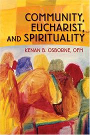 Cover of: Community, Eucharist, and Spirituality by Kenan Osborne
