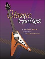 Cover of: Classic guitars by Shaw, Robert