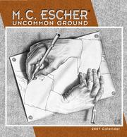Cover of: M.C. Escher 2007 Calendar: Uncommon Ground