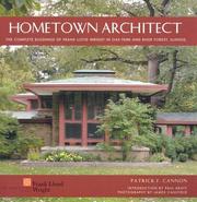 Cover of: Hometown Architect: The Complete Buildings of Frank Lloyd Wright in Oak Park And River Forest, Illinois