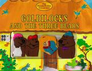 Cover of: Goldilocks and the three bears: based on a traditional folk tale