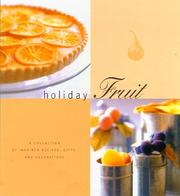 Cover of: Holiday fruit: a collection of inspired recipes, gifts, and decorations