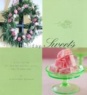 Cover of: Holiday sweets: a collection of inspired recipes, gifts, and decorations