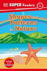 Cover of: DK Super Readers Pre-Level: Shapes and Patterns in Nature
