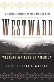 Cover of: Westward: A Fictional History of the American West: 28 Original Stories Celebrating the 50th Anniversary of Western Writers of America