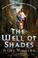 Cover of: The Well of Shades (Bridei Chronicles)