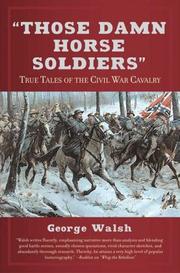 Cover of: Those Damn Horse Soldiers: True Tales of the Civil War Cavalry