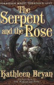 Cover of: The Serpent and the Rose by Kathleen Bryan