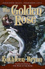 Cover of: The Golden Rose by Kathleen Bryan