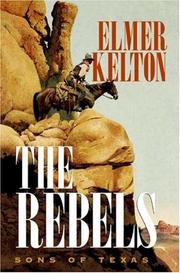 Cover of: The Rebels by Elmer Kelton
