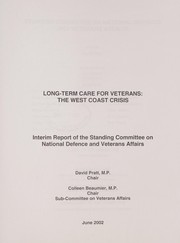 Cover of: Long-term care for veterans: the West Coast crisis : interim report of the Standing Committee on National Defence and Veterans Affairs