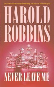 Cover of: Never Leave Me by Harold Robbins