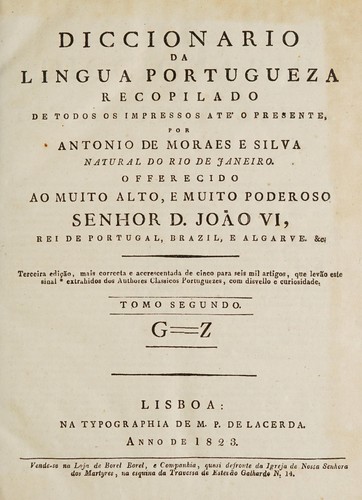 Diccionario da lingua portugueza, recopilado de todos os impressos ate' o presente by Antonio de Moraes e Silva