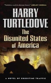 Cover of: The Disunited States of America (Crosstime Traffic) by Harry Turtledove