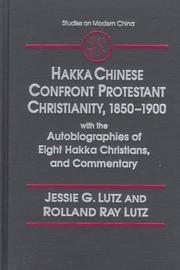 Cover of: Hakka Chinese Confront Protestant Christianity 1850-1900 | Jessie G. Lutz