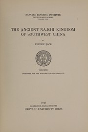 Cover of: The ancient Na-khi Kingdom of southwest China. by Joseph Francis Charles Rock