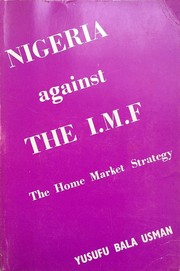 Cover of: Nigeria against the I.M.F.: the home market strategy
