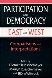 Cover of: Participation and democracy, East and West by edited by Dietrich Rueschemeyer, Marilyn Rueschemeyer, and Björn Wittrock.