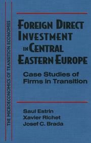 Cover of: Foreign Direct Investment in Central Eastern Europe: Case Studies of Firms in Transition (Microeconomics of Transition Economies)